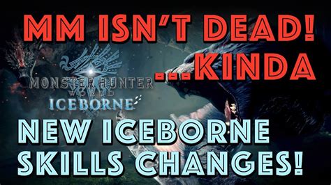 Max Might isn't dead! Kinda MHW Iceborne Skills Changes.